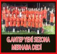 G.ANTEP 2017-2018 SEZONUNDA OLDUKÇA İDDİALI
