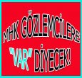 GÖZLEMCİLER DE GÖZLENECEK!