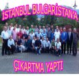 İSTANBUL-BULGARİSTAN'IN MİSAFİRİ OLDU!