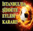 İSTANBUL EYLEME GİDİYOR!