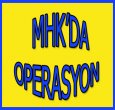 MHK OPERASYONA GİTTİ!