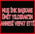 ÜMİT YILDIRAK'IN ANNESİ VEFAT ETTİ