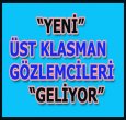 ÜST KLASMAN GÖZLEMCİLERİ GELİYOR!