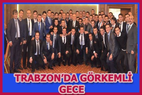 TRABZON GECE İLE COŞTU